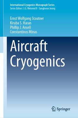 Aircraft Cryogenics - Stautner, Ernst Wolfgang, and Haran, Kiruba S., and Ansell, Phillip J.