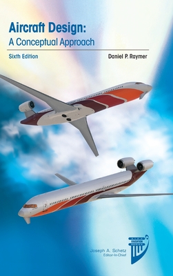 Aircraft Design: A Conceptual Approach - Raymer, Daniel P.