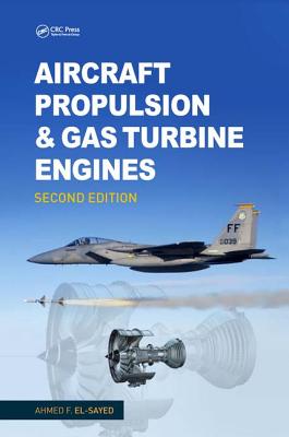 Aircraft Propulsion and Gas Turbine Engines - El-Sayed, Ahmed F.