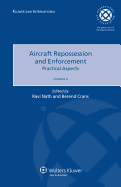 Aircraft Repossession and Enforcement: Practical Aspects, Volume II