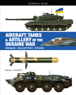 Aircraft, Tanks and Artillery of the Ukraine War