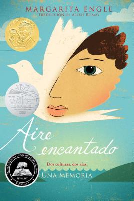 Aire Encantado (Enchanted Air): DOS Culturas, DOS Alas: Una Memoria - Engle, Margarita, Ms., and Romay, Alexis (Translated by)