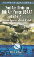 Airfields of 2nd Air Division (Usaaf): Liberator Squadrons in Norfolk and Suffolk