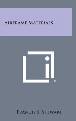 Airframe Materials - Stewart, Francis S