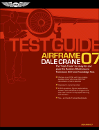 Airframe Test Guide: The "Fast-Track" to Study for and Pass the Aviation Maintenance Technician Airframe Knowledge Test