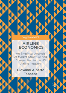 Airline Economics: An Empirical Analysis of Market Structure and Competition in the Us Airline Industry