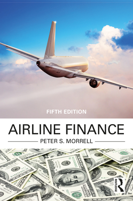 Airline Finance - Morrell, Peter S