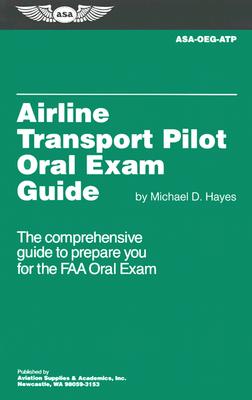 Airline Transport Pilot Oral Exam Guide - Hayes, Michael D