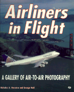 Airliners in Flight: Gallery of Air to Air-Photography: Gallery of Air to Air-Photography - Veronico, Nicholas A, and Veronico/Hall G, and Hall, George