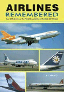 Airliners Remembered: Over 200 Airlines of the Past, Described and Illustrated in Colour
