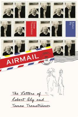 Airmail: The Letters of Robert Bly and Tomas Transtrmer - Transtromer, Tomas, and Bly, Robert