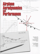 Airplane Aerodynamics and Performance - Roskam, Jan, and Lan, C T