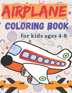 airplane coloring book for kids ages 4-8: Discover this airplane coloring book. This coloring book is a great non-screen activity to stimulate a child's creativity and imagination