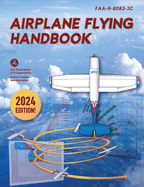Airplane Flying Handbook: Faa-H-8083-3c (2023)
