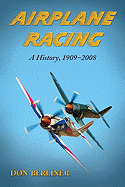Airplane Racing: A History, 1909-2008