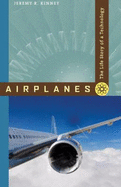Airplanes: The Life Story of a Technology - Kinney, Jeremy R, Dr.