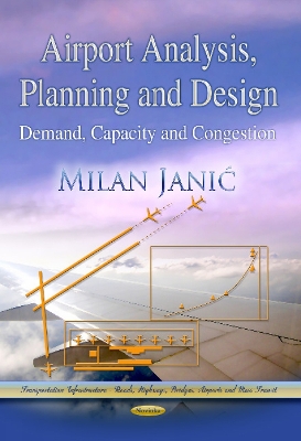 Airport Analysis, Planning & Design: Demand, Capacity & Congestion - Janic, Milan