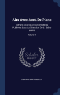 Airs Avec Acct. de Piano: Extraits Des Oeuvres Compl?tes Publi?es Sous La Direction de C. Saint-Sa?ns; Volume 1