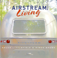 Airstream Living - Littlefield, Bruce
