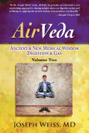 Airveda: Ancient & New Medical Wisdom, Digestion & Gas, Volume Two