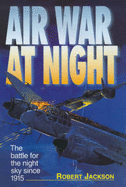 Airwar at Night: The Battle for the Night Sky Since 1915