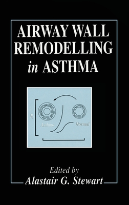 Airway Wall Remodelling in Asthma - Stewart, A G