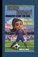 Aitana Bonmat? Biography Story for Kids: Small Feet, Big Goals