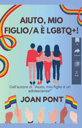 Aiuto, Mio Figlio/a  LGBTQ+!