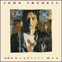 AKA Grafitti Man - John Trudell