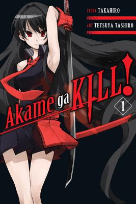 Akame Ga Kill!, Vol. 1 - Takahiro, and Tashiro, Tetsuya, and Dashiell, Christine (Translated by)