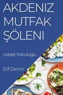 Akdeniz Mutfak  leni: Lezzet Yolculu u