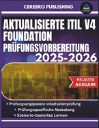 Aktualisierte Itil V4 Foundation Prfungsvorbereitung 2025-2026: 350+ bungsfragen, detaillierte Antworten, Erklrungen und Einblicke in die Vorbereitung