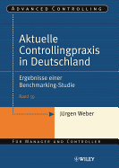 Aktuelle Controllingpraxis in Deutschland: Ergebnisse einer Benchmarking-Studie
