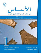 Al-Asas for Teaching Arabic for Non-Native Speakers: Beginner Level Pt. 1 - Bader, Fawzieh Ahmad, and Abu-Amshah, Khaled (Editor), and Abu Saif, Sandy (Editor)