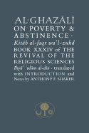 Al-Ghazali on Poverty and Abstinence: Book XXXIV of the Revival of the Religious Sciences