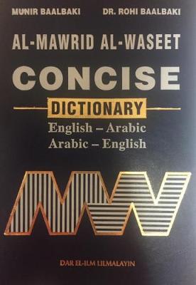 Al-Mawrid al-Waseet: concise English-Arabic & Arabic-English dictionary - Baalbaki, Mounir, and Baalbaki, Rohi