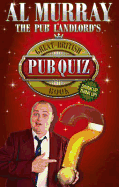 Al Murray the Pub Landlord's Great British Pub Quiz Book. by Al Murray