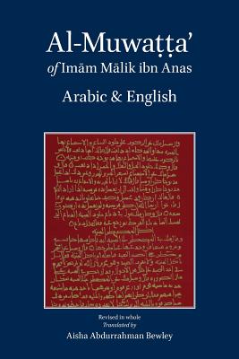 Al-Muwatta of Imam Malik - Arabic English - Anas, Malik Ibn, and Bewley, Aisha (Translated by), and Bewley, Abdalhaqq (Editor)
