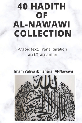 Al-Nawawi Hadith Collection: Forty Hadith of Al-Nawawi with Arabic, Transliteration and Translation - Al-Nawawi, Yahya Ibn Sharaf