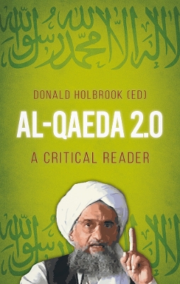 Al-Qaeda 2.0: A Critical Reader - Holbrook, Donald (Editor), and Moore, Cerwyn (Foreword by)