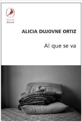 Al Que Se Va - Dujovne Ortiz, Alicia