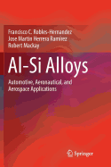 Al-Si Alloys: Automotive, Aeronautical, and Aerospace Applications
