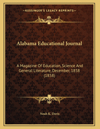Alabama Educational Journal: A Magazine of Education, Science and General Literature, December, 1858 (1858)