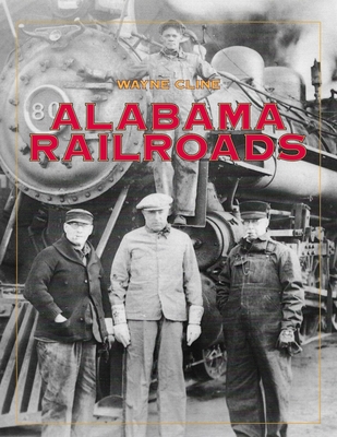 Alabama Railroads - Cline, Wayne