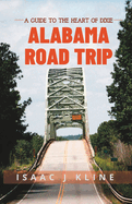 Alabama Road Trip: A Guide to the Heart of Dixie