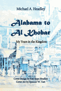 Alabama to Al Khobar: My Years in the Kingdom