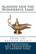 Aladdin and the Wonderful Lamp: From the Arabian Nights