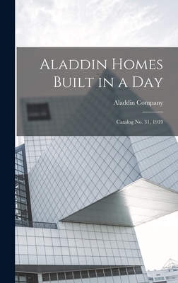 Aladdin Homes Built in a Day: Catalog no. 31, 1919 - Aladdin Company (Creator)