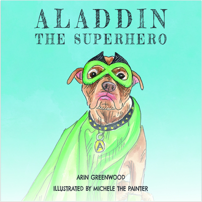 Aladdin the Superhero - Greenwood, Arin