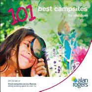 Alan Rogers - 101 Best Campsites for Children 2013